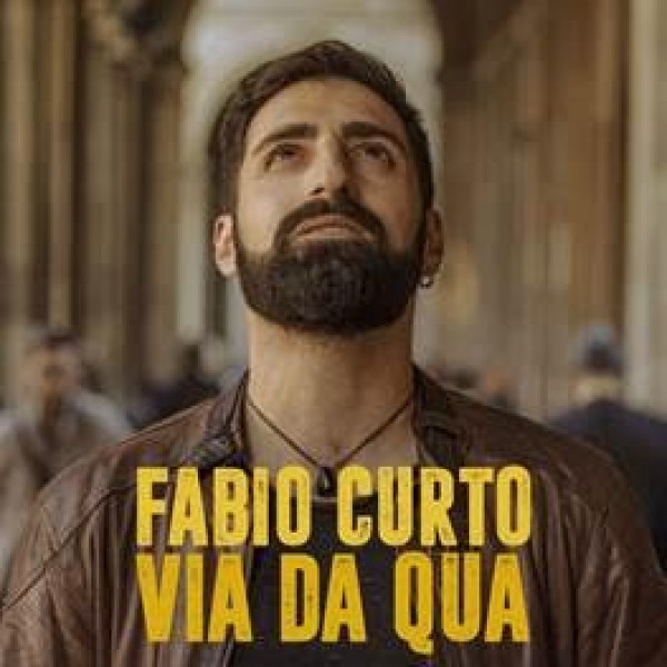 VIA DA QUA, il nuovo singolo di Fabio Curto