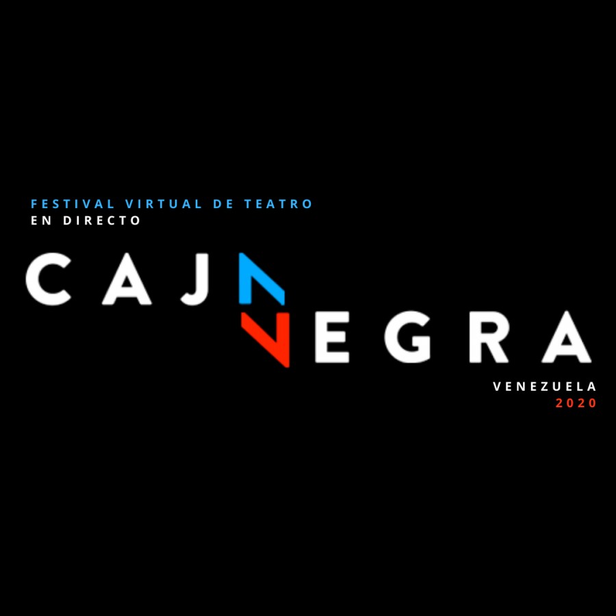 Caja Negra: Festival virtual de teatro en directo. Venezuela 2020