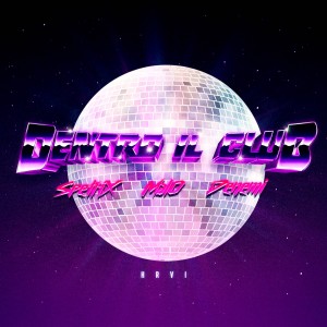 Dentro il club il nuovo singolo di Malo feat Spetrix e Denemi