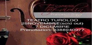 Taranto - Al Teatro Turoldo il 25 Novembre c&#039;è FrancescoGrecoEnsemble  «gran concerto doppio» «the caress of thè violin»