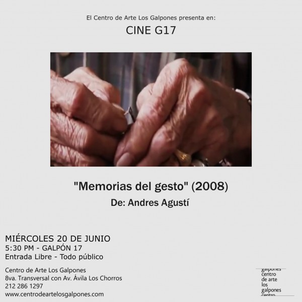 “La memoria del gesto” del documentalista  Andrés Agustí en Los Galpones