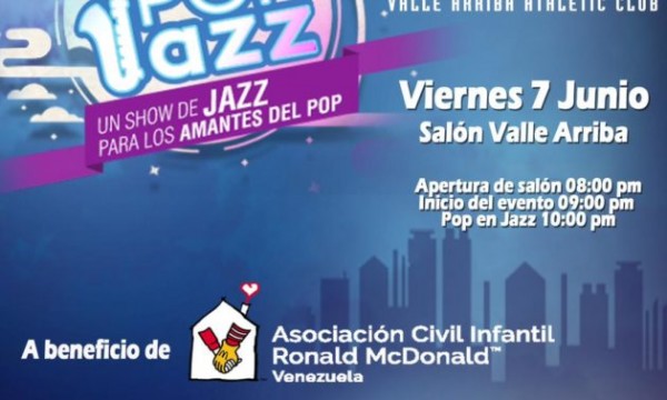 Musical “Pop en Jazz” a beneficio de la Casa Ronald McDonald este 7 de Junio