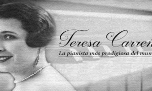 Tal día como hoy 22 de diciembre: Nace Teresa Carreño