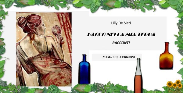 Grottaglie (Taranto) - Lilly De Siati presenta il suo libro &quot;Bacco nella mia terra&quot; il 30 marzo