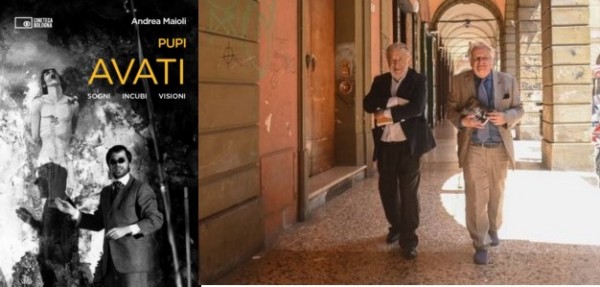 &quot;Pupi Avati. Sogni incubi visioni&quot; di Andrea Maioli