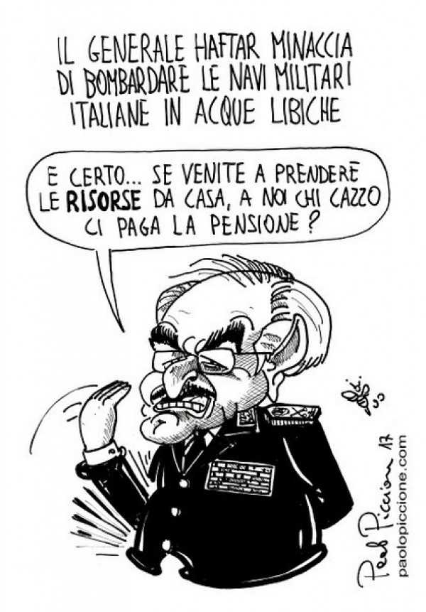 Haftar minaccia l’Italia... la vignetta satirica di Paolo Piccione