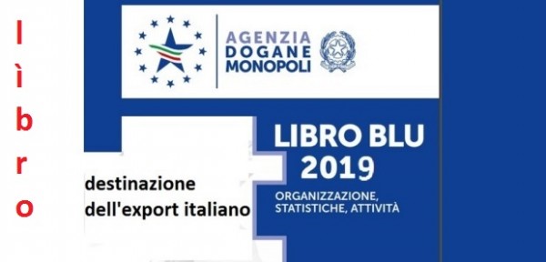 Dogane, pubblicato il Libro Blu 2019 con le destinazione dell&#039;export italiano