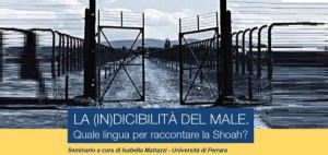 Ferrara - La (in)dicibilità del Male: quale lingua per raccontare la Shoah?