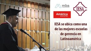 IESA se ubica como una de las mejores escuelas de gerencia de Latinoamérica