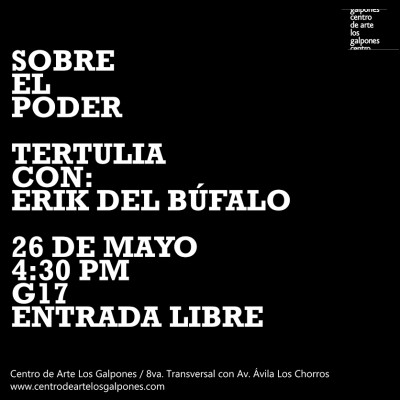 Sobre el poder. Tertulia con Erik del Búfalo