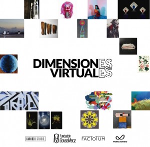 Fundación Govea-Meoz y Factotum  exhiben ‘Dimensiones Virtuales’ en sus redes sociales