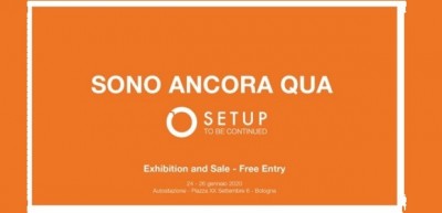 Bologna - “Sono ancora qua” SetUp to be continued   Exhibition and Sale