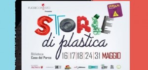 Roma - STORIE DI PLASTICA - Quando la plastica diventa un’idea, dal 16 al 31 maggio alla Biblioteca Casa del Parco