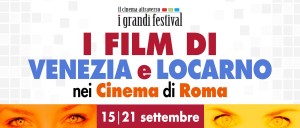 Roma - Grande cinema internazionale, i film da Venezia e Locarno