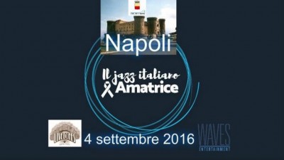 Napoli – Al Maschio Angioino il Jazz italiano per Amatrice