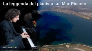 Taranto - Massimiliano Conte e «La leggenda del pianista sul Mar Piccolo»