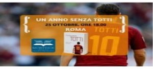 Roma - Un anno senza Totti. Presentazione presso Moby Dick