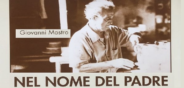 “Nel nome del padre” Mostra in memoria di Giovani Mastro