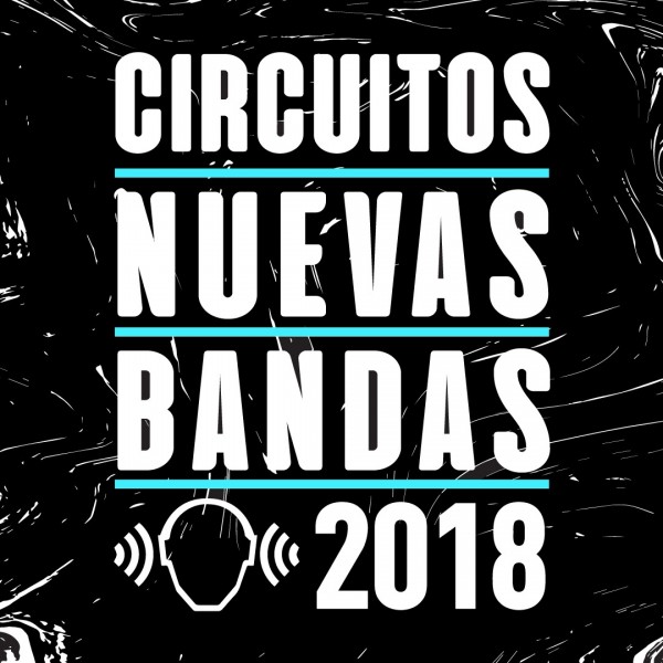 Desveladas las bandas participantes de los Circuitos Nuevas Bandas 2018