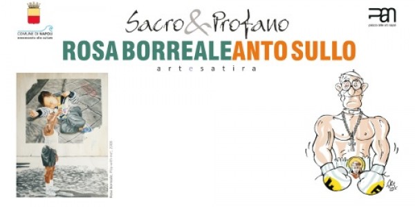 Napoli - Sacro&amp;profano - Rosa Borreale e Anto Sullo in mostra