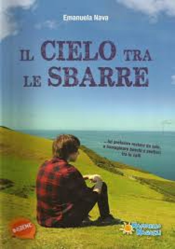 IL CIELO TRA LE SBARRE, di Emanuela Nava, Raffaello Ragazzi, 2016