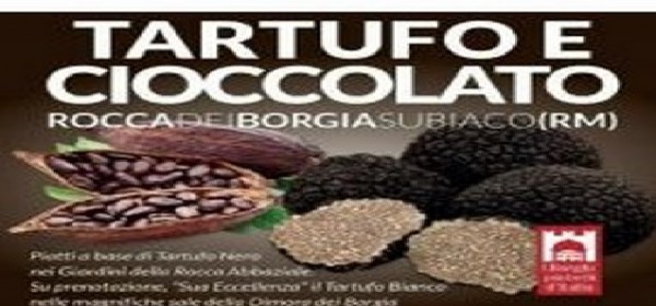 29 e 30 settembre: tartufo e cioccolato, nella Rocca di Subiaco (RM) è tempo di delizie