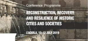 L’Aquila - “Reconstruction, Recovery and Resilience in Historic Cities and Societies”.