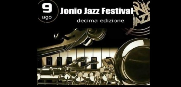 Jonio Jazz Festival a Faggiano (Ta) il 9 agosto compie dieci anni
