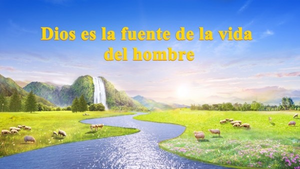 Dios la fuente de la vida y la vida misma.