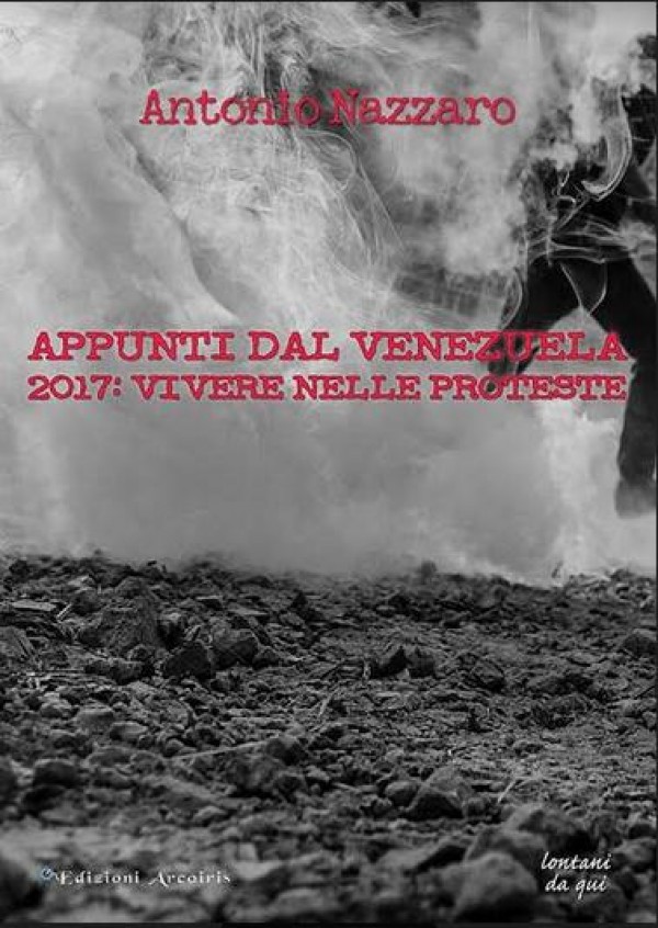 Il Venezuela della protesta nel nuovo libro di Antonio Nazzaro