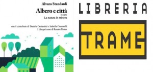 Bologna - Alvaro Standardi presenta &quot;Albero e città. La natura in trincea&quot; (Il filo). Ne parla con Giovanni Trentanovi.