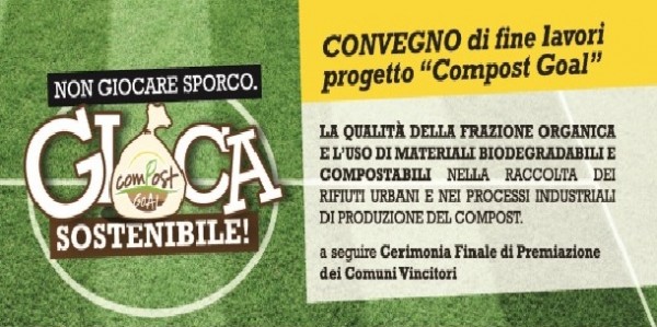 Convegno di fine lavori progetto &quot;Compost Goal&quot;  22 maggio Bari