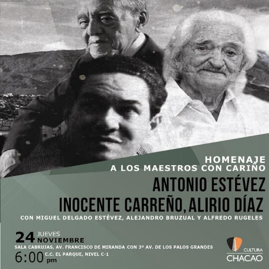 Cultura Chacao rinde Homenaje a los maestros  Antonio Estévez, Inocente Carreño y Alirio Díaz