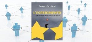 L’esperimento, il libro inchiesta sul Movimento 5 Stelle di Jacopo Iacoboni