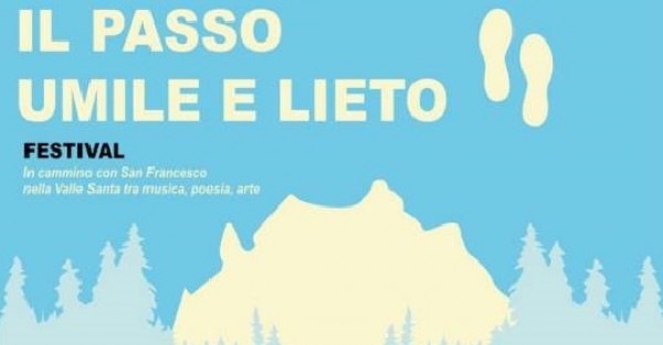 Il Passo Umile e Lieto -In cammino con San Francesco nella Valle Santa tra musica, poesia, arte