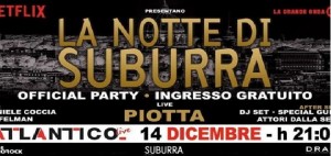 La Notte di Suburra, giovedì 14 dicembre Suburra official party all&#039;Atlantico