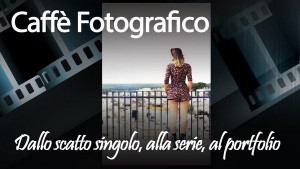Taranto - «Caffè fotografico, dallo scatto singolo, alla serie, al portfolio»