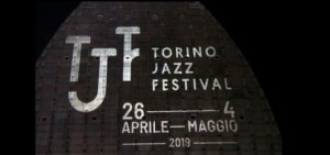 Torino Jazz Festival chiude con 25mila presenze e rinvia al 2020 la prossima edizione 26 aprile – 3 maggio