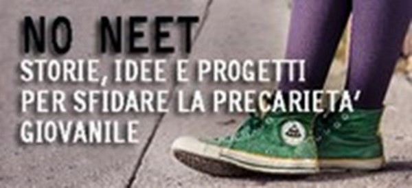 Piacenza - No Neet – Storie, idee e progetti per sfidare la precarietà