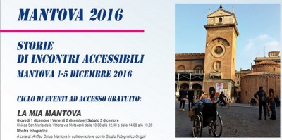 Dall&#039;1 al 5 Dicembre - Mantova 2016 storie di incontri accessibili