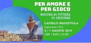 Leporano (Taranto) Per Amore e per Gioco, arte, degustazione al Castello Muscettola