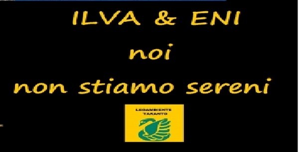 Ilva &amp; Eni: noi non stiamo sereni