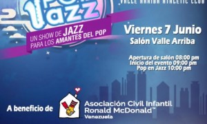 Musical &ldquo;Pop en Jazz&rdquo; a beneficio de la Casa Ronald McDonald este 7 de Junio