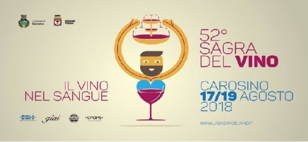 Carosino (Taranto) «Il vino nel sangue» 52^ sagra dal 17 al 19 agosto 2018