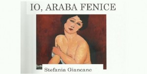 &laquo;Io Araba Fenice&raquo; di Stefania Giancane, Tabula Fati, 2017