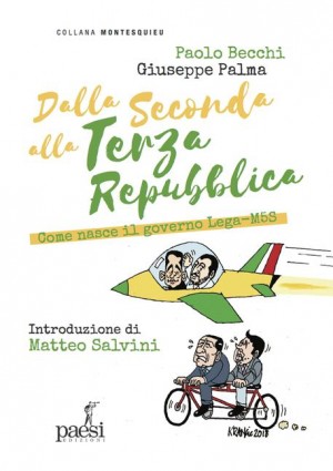 Lega-M5S e nacque Terza Repubblica Becchi-Palma firmano primo saggio su tema con prefazione Salvini