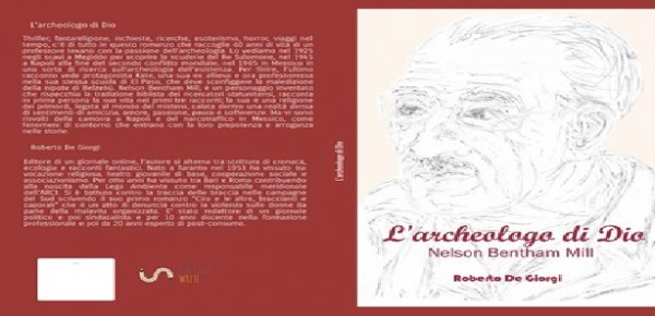 Un tuffo surreale nell'archeologia biblica statunitense &laquo;L&rsquo;Archeologo di Dio&raquo; di Roberto De Giorgi