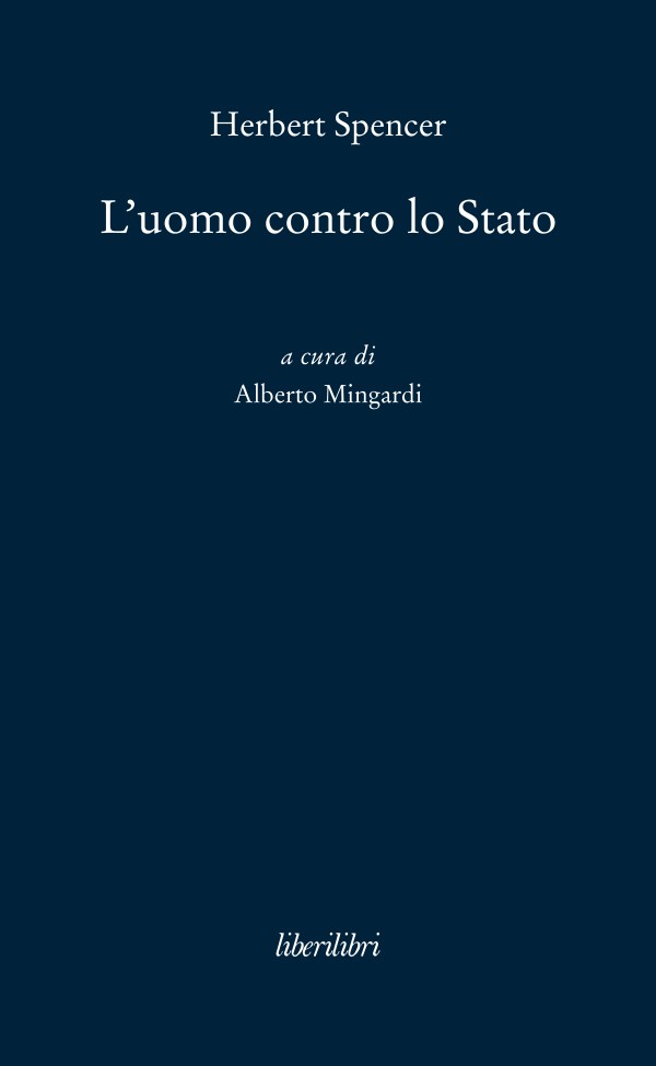 In libreria da settembre "L'uomo contro lo Stato" di Herbert Spencer
