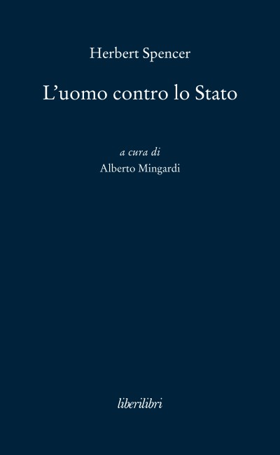 In libreria da settembre "L'uomo contro lo Stato" di Herbert Spencer